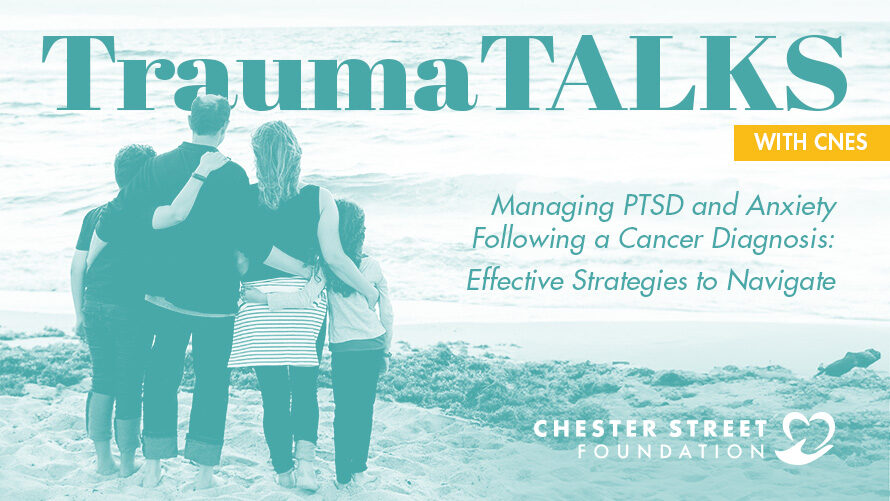 Trauma Talks: Managing PTSD and Anxiety Following a Cancer Diagnosis: Effective Strategies to Navigate